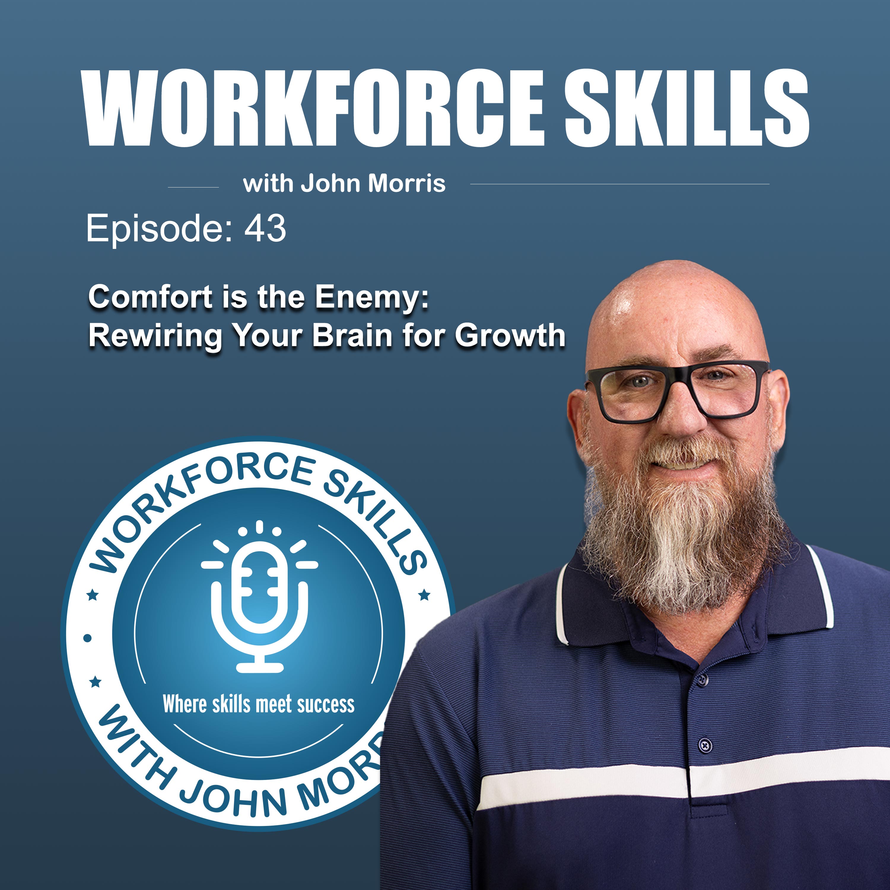Episode 43 - Comfort is the Enemy: Rewiring Your Brain for Growth episode artwork