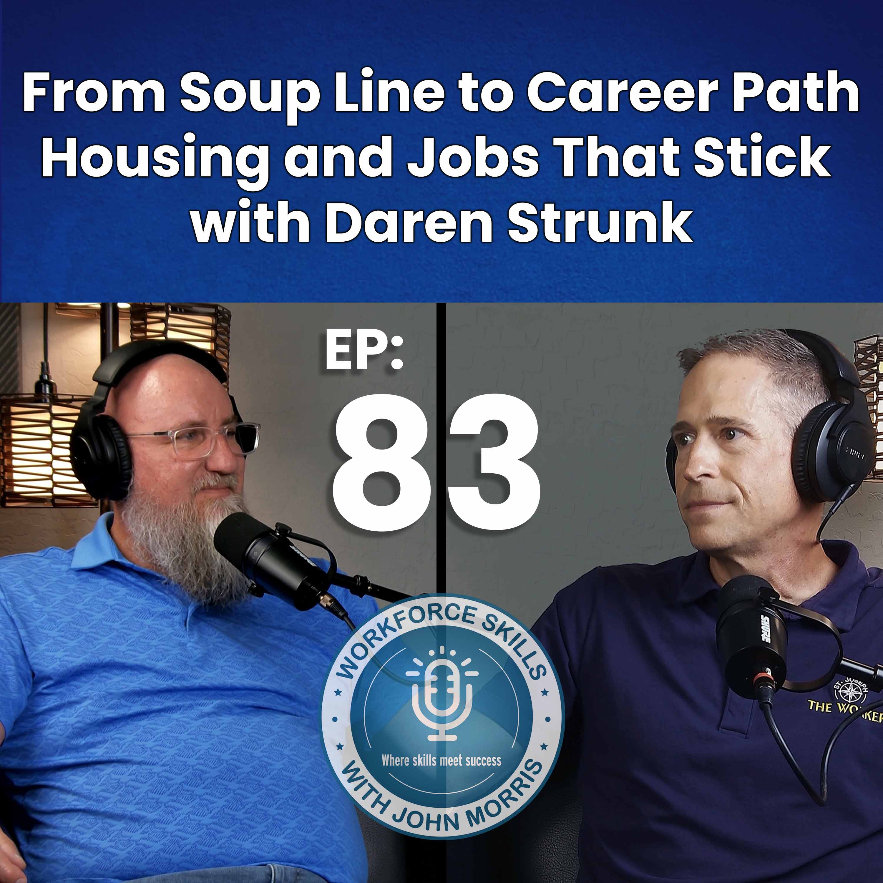 Episode 83: From Soup Line to Career Path: Housing and Jobs That Stick with Daren Strunk episode artwork