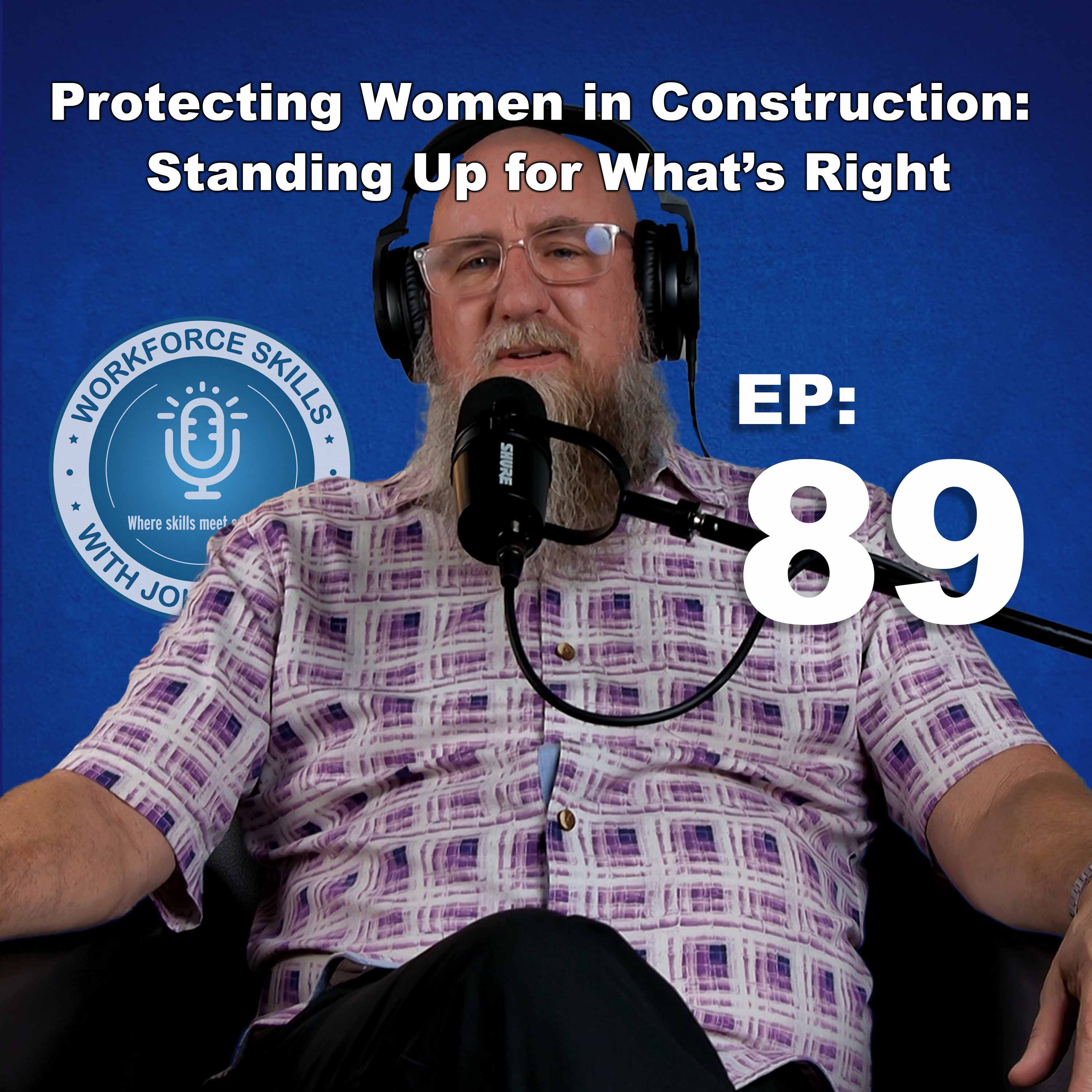 Episode 89: Protecting Women in Construction: Standing Up for What’s Right episode artwork