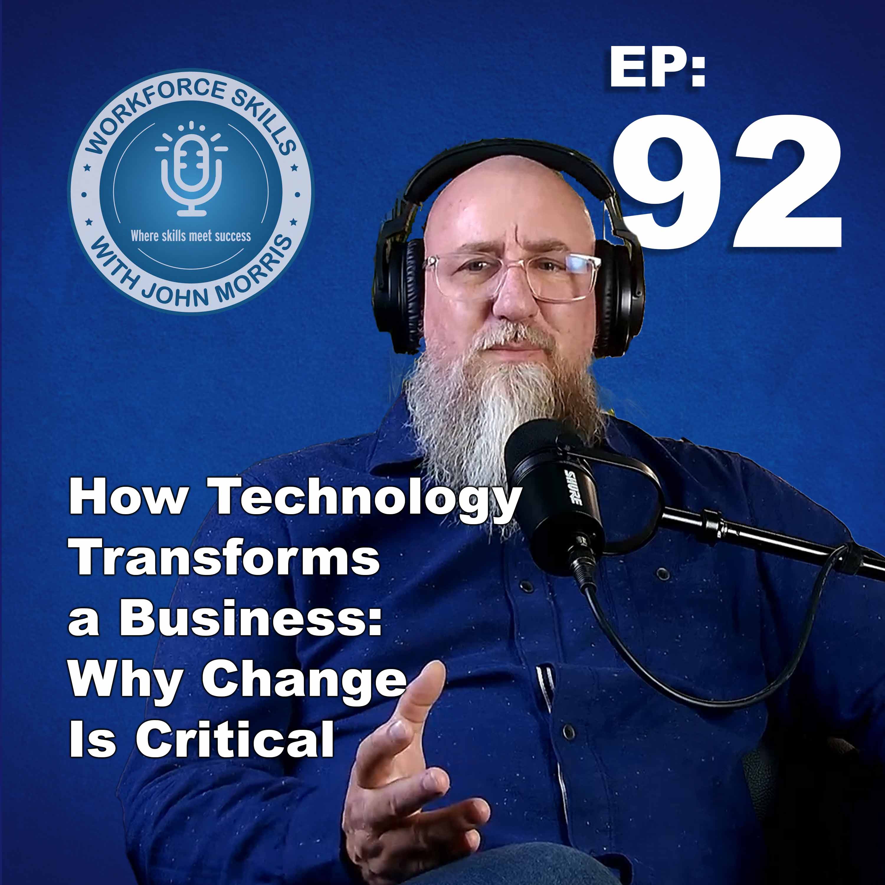 Episode 92: Business Growth Through Technology: Why Change Isn’t Optional episode artwork