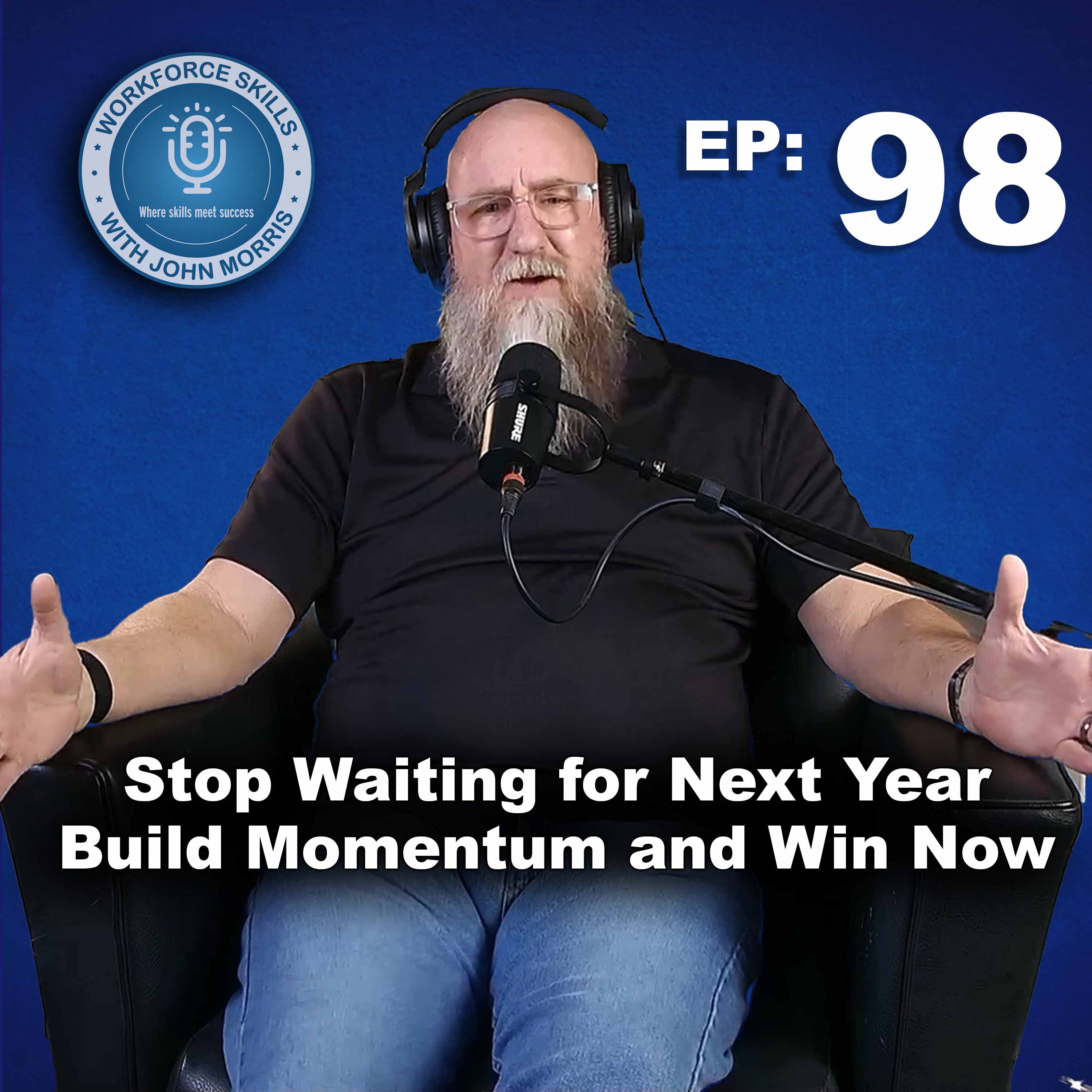 Episode 98: Stop Waiting for Next Year — Start the Change Today episode artwork