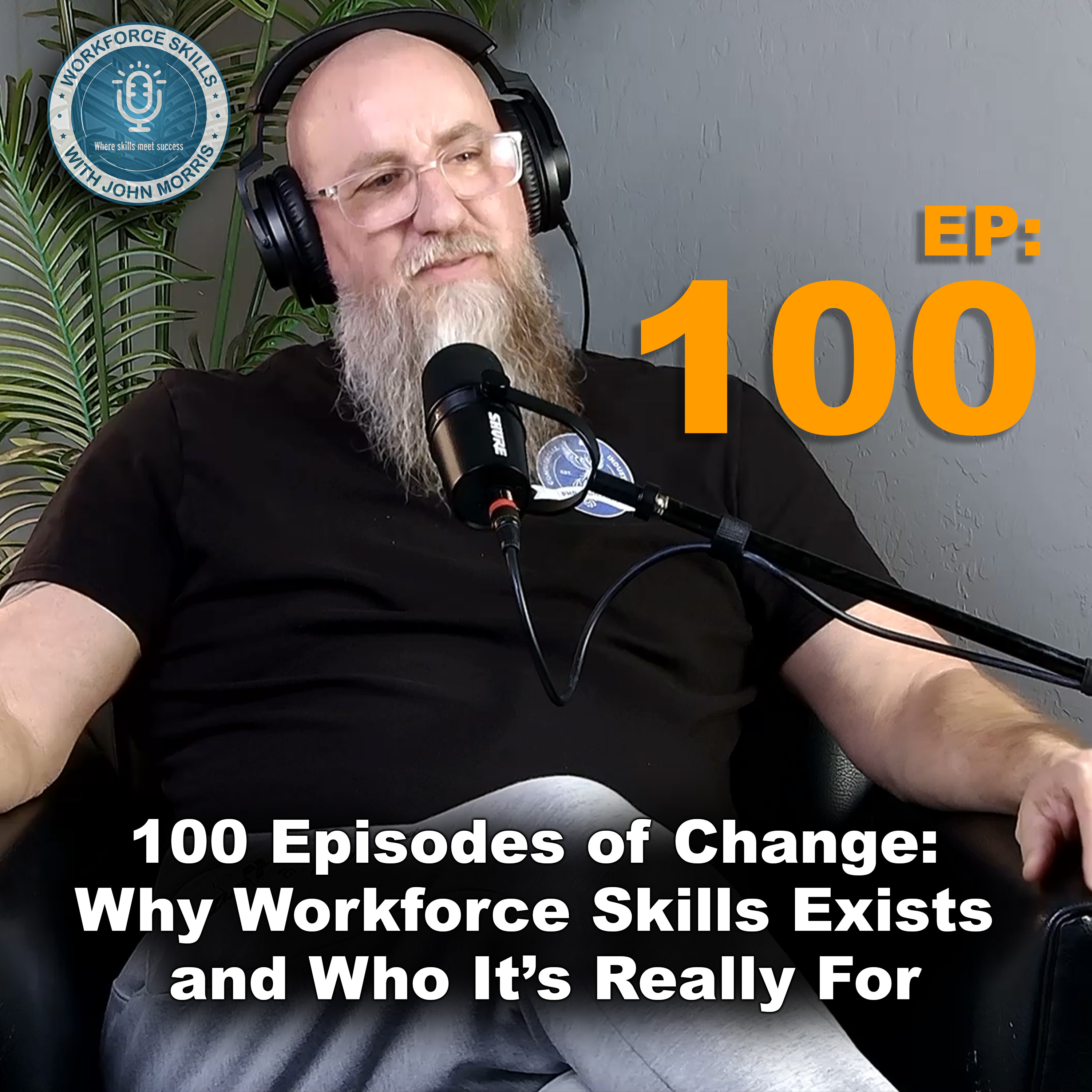 Episode 100: 100 Episodes of Change: Why Workforce Skills Exists and Who It’s Really For episode artwork