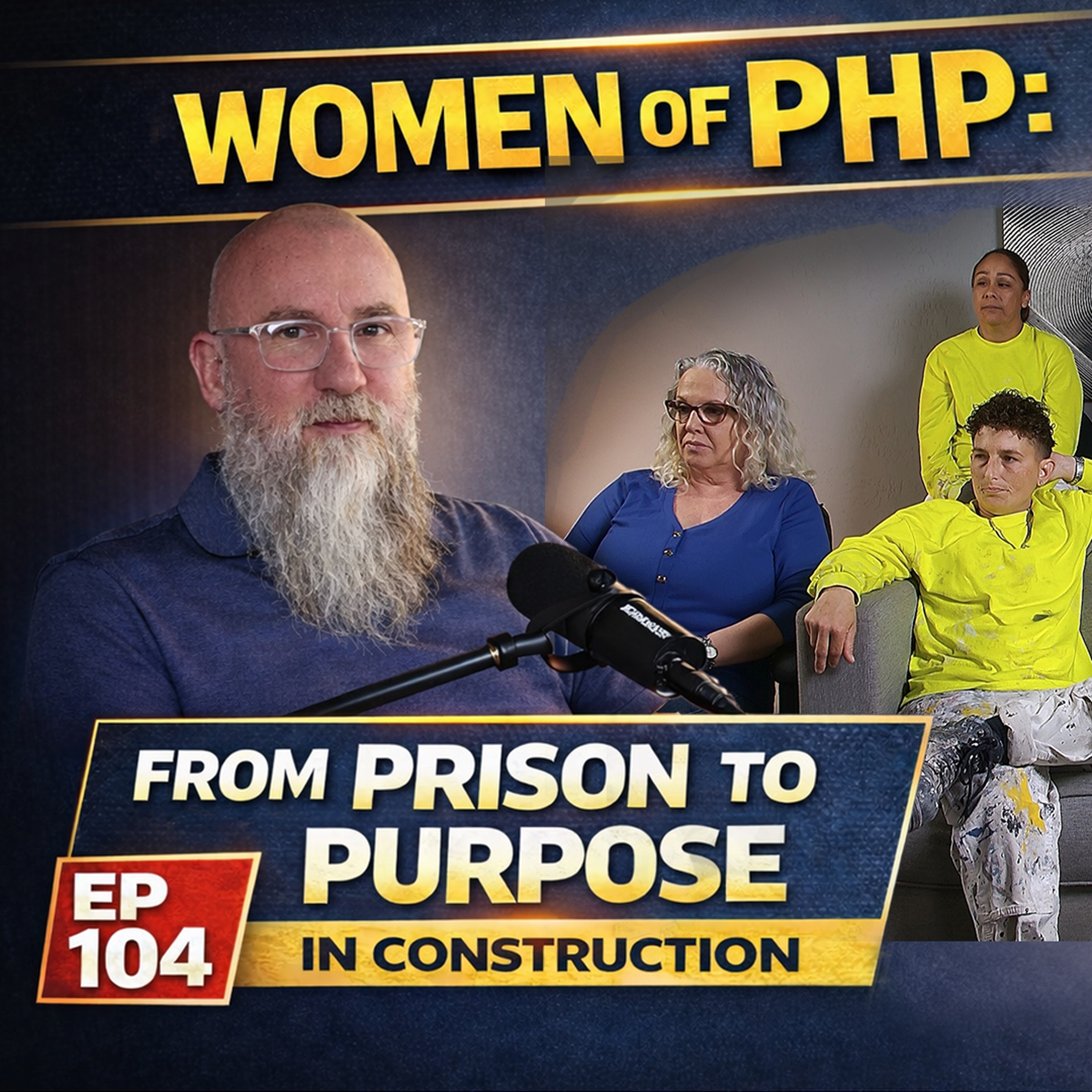 Women of PHP: Strength, Sobriety &amp; Second Chances in Construction - Episode 104 episode artwork
