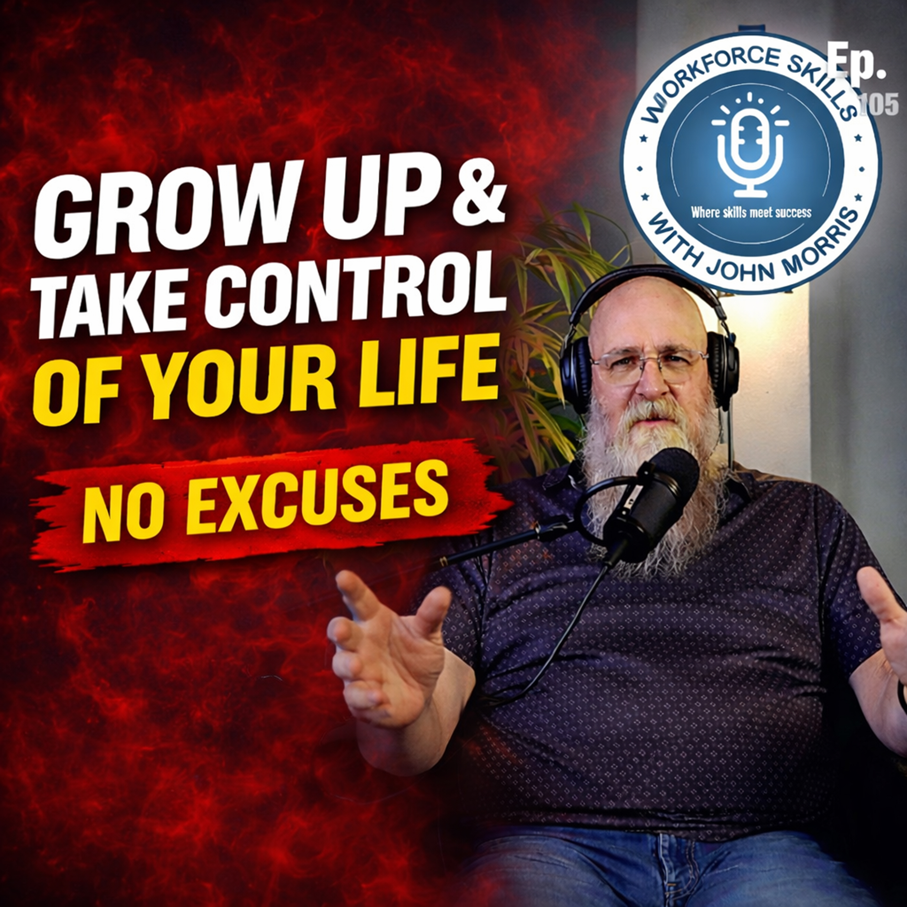Comfortable Being Uncomfortable: Grow Up and Take Control - Episode 105 episode artwork