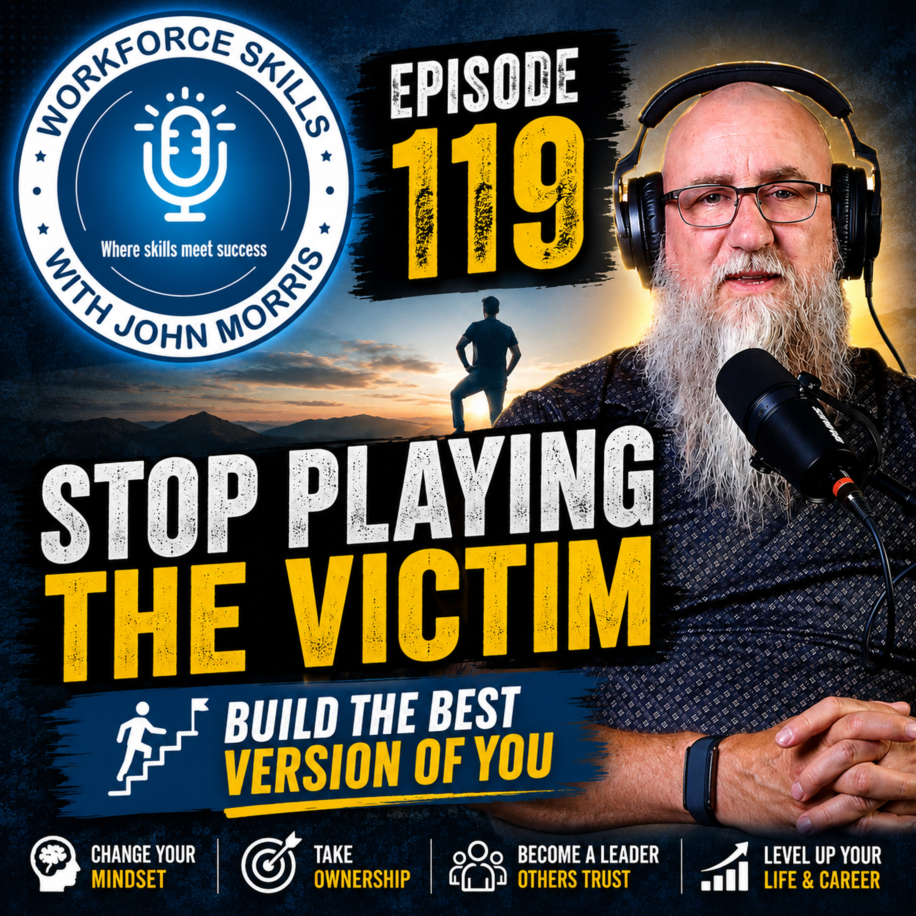 Breaking the Victim Mentality: Building the Best Version of Yourself - Episode 119 episode artwork