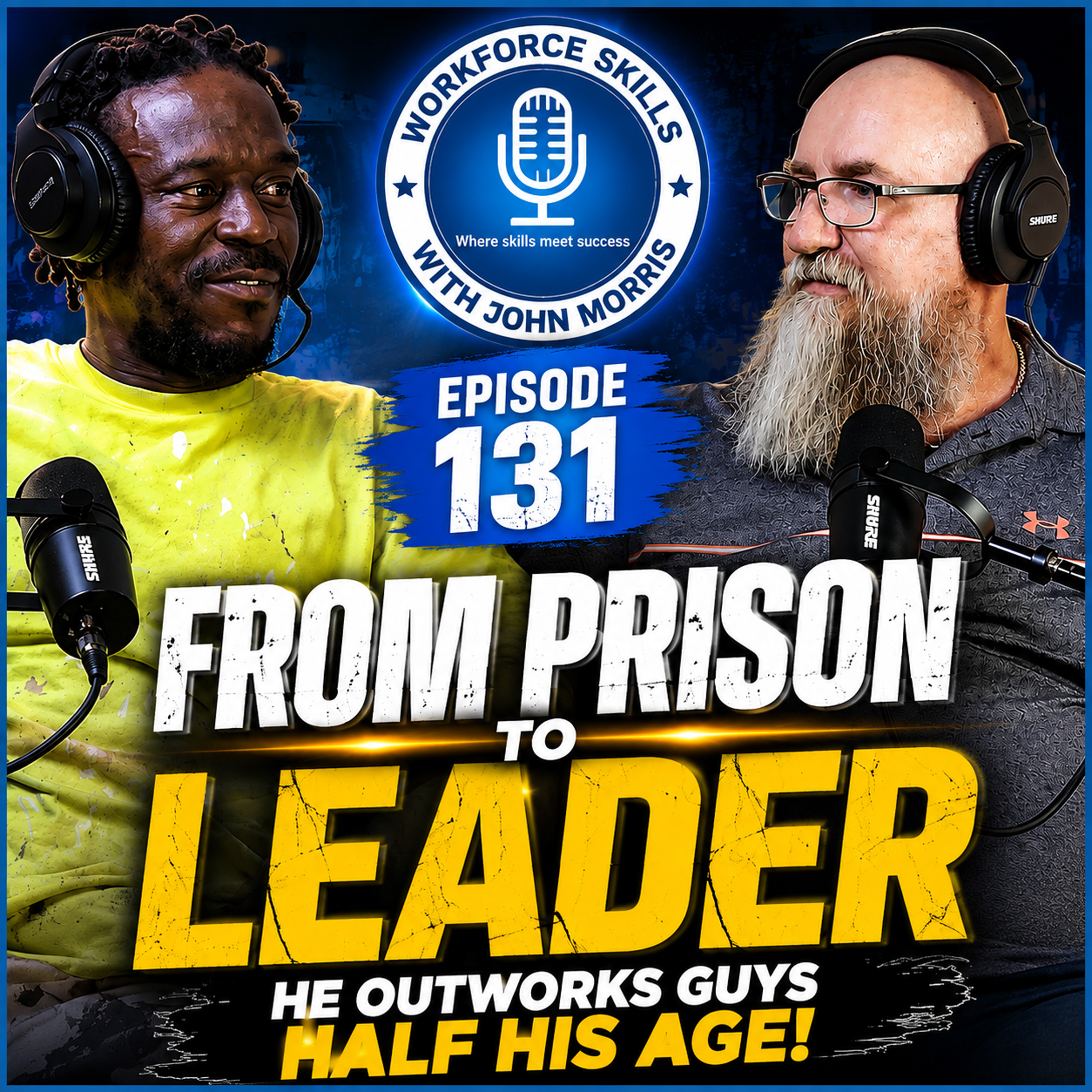 From Prison to Leadership: Larry Wilson’s Story of Work, Growth & Redemption | Episode 131 episode artwork